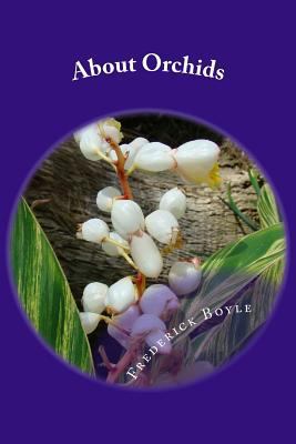 About Orchids: A Chat 1502552582 Book Cover