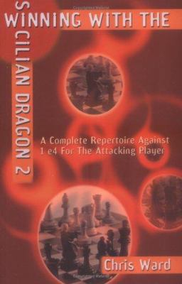 Winning With the Sicilian Dragon 2: A Complete ... 0713482362 Book Cover