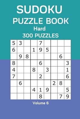Sudoku Puzzle Book Hard: 300 Puzzles Volume 6 B08FP2BQSB Book Cover