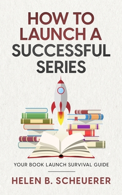 How To Launch A Successful Series: Your Book La... 1922903132 Book Cover