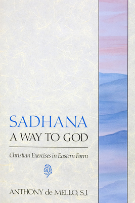 Sadhana: A Way to God 0912422467 Book Cover