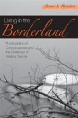 Living in the Borderland: The Evolution of Cons... 1583917578 Book Cover