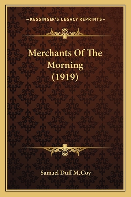 Merchants Of The Morning (1919) 1166929434 Book Cover