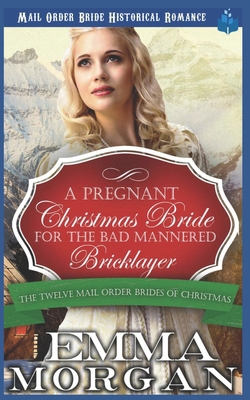 A Pregnant Christmas Bride for the Bad Mannered... 1728648831 Book Cover