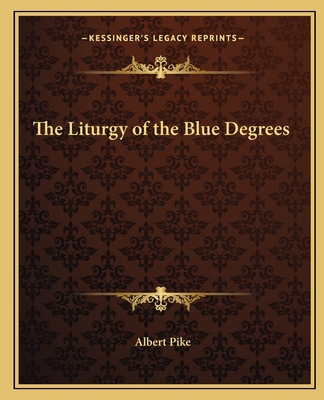 The Liturgy of the Blue Degrees 1162562226 Book Cover