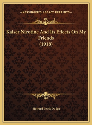 Kaiser Nicotine And Its Effects On My Friends (... 1169657982 Book Cover