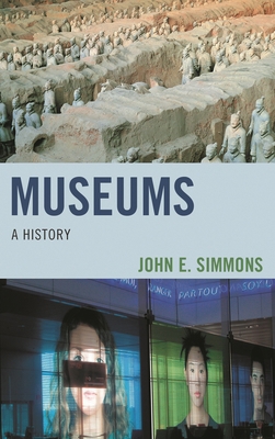 Museums: A History 1442263628 Book Cover