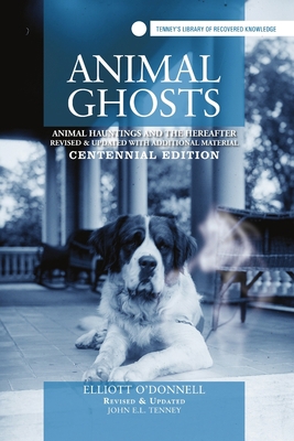 Animal Ghosts: Animal Hauntings and The Hereafter 1300223537 Book Cover