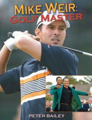 Mike Weir: Golf Master 1551682990 Book Cover