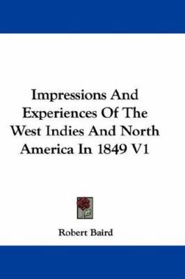 Impressions And Experiences Of The West Indies ... 0548299064 Book Cover