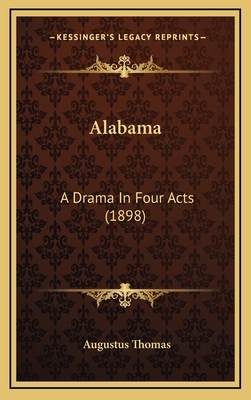 Alabama: A Drama in Four Acts (1898) 1164235559 Book Cover