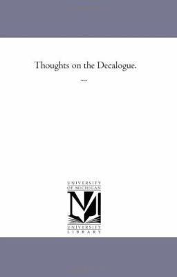 Thoughts On the Decalogue. ... 1425513026 Book Cover