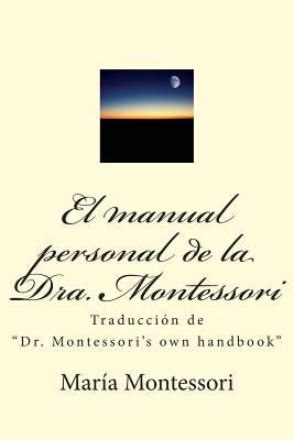 El Manual Personal de la Doctora Montessori: Tr... [Spanish] 1477552405 Book Cover