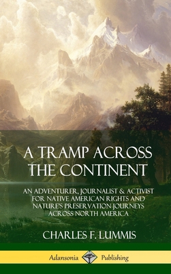 A Tramp Across the Continent: An Adventurer, Jo... 0359028659 Book Cover