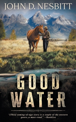 Good Water: A Coming-Of-Age YA Western Novel 1957548975 Book Cover