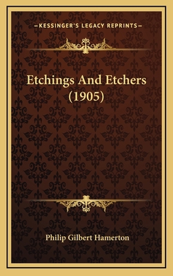 Etchings and Etchers (1905) 1164810634 Book Cover
