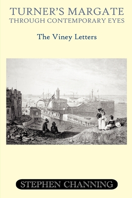 Turner's Margate Through Contemporary Eyes - Th... 0955921929 Book Cover