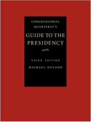 Guide to the Presidency (CONGRESSIONAL QUARTERL... 1568027141 Book Cover