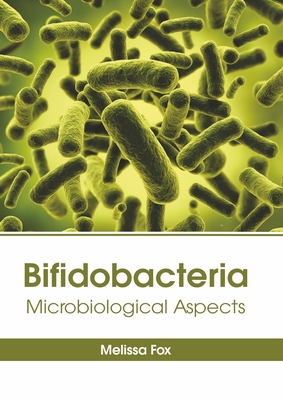 Bifidobacteria: Microbiological Aspects 1639270108 Book Cover