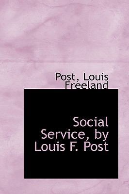Social Service, by Louis F. Post 1113470070 Book Cover
