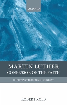 Martin Luther: Confessor of the Faith 019920893X Book Cover