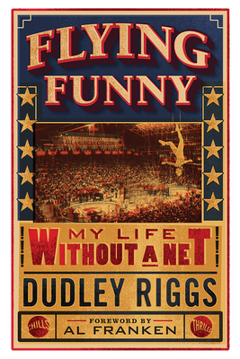Flying Funny: My Life Without a Net 1517900948 Book Cover