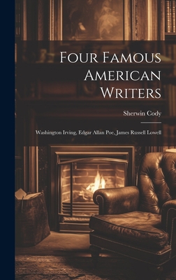 Four Famous American Writers: Washington Irving... 1020829214 Book Cover