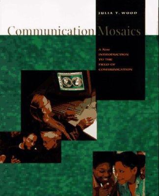Communication Mosaics: A New Introduction to th... 0534518672 Book Cover