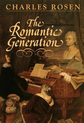 The Romantic Generation 0674779347 Book Cover