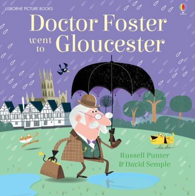 Doctor Foster Went to Gloucester (Picture Books) 1474903851 Book Cover