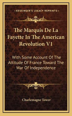 The Marquis De La Fayette In The American Revol... 1163444855 Book Cover