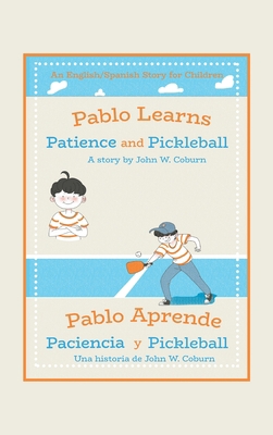 Pablo Learns Patience and Pickleball/Pablo Apre... [Spanish] 166551356X Book Cover