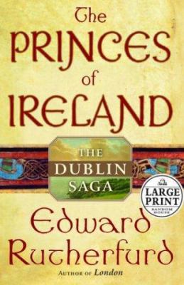 The Princes of Ireland: The Dublin Saga [Large Print] 0375433015 Book Cover