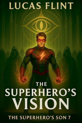 The Superhero's Vision B0CP85YRZ4 Book Cover