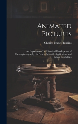 Animated Pictures: An Exposition of the Histori... 1019421282 Book Cover