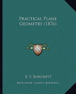Practical Plane Geometry (1876) 1164862308 Book Cover