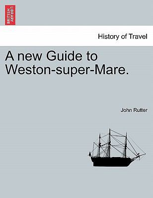 A New Guide to Weston-Super-Mare. 1241348693 Book Cover