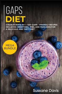 Gaps Diet: MEGA BUNDLE - 3 Manuscripts in 1 - 1... 1664016627 Book Cover