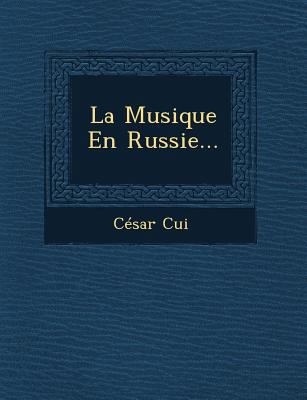 La Musique En Russie... [French] 1249537827 Book Cover