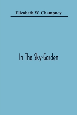 In The Sky-Garden 935436523X Book Cover