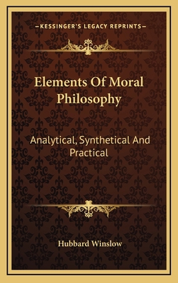 Elements of Moral Philosophy: Analytical, Synth... 1163491136 Book Cover