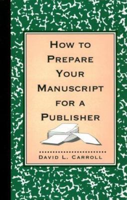 How to Prepare Your Manuscript for a Publisher:... 1569248516 Book Cover