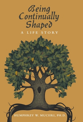 Being Continually Shaped: A Life Story B0CZLQ81PF Book Cover