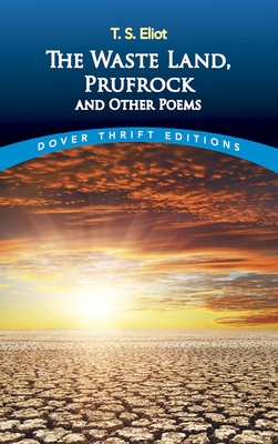 The Waste Land, Prufrock and Other Poems 0486400611 Book Cover