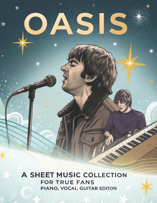 Oasis, A Sheet Music Collection for True Fans: ... B0DPMT9QR6 Book Cover