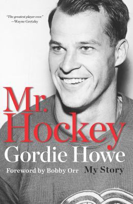 MR. HOCKEY - My Story 0143192809 Book Cover