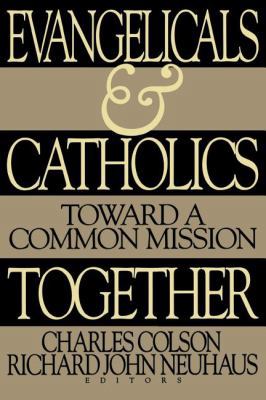 Evangelicals and Catholics Together: Toward a C... 0849938600 Book Cover