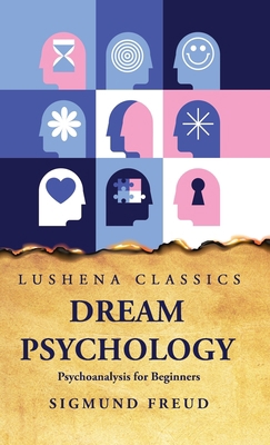 Dream Psychology Psychoanalysis for Beginners 1631828886 Book Cover