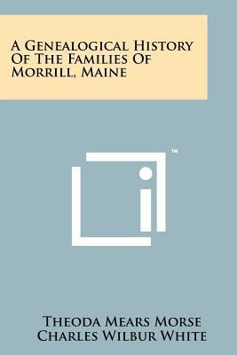 A Genealogical History of the Families of Morri... 1258163969 Book Cover