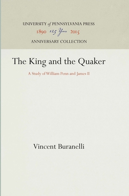 The King and the Quaker: A Study of William Pen... 1512810770 Book Cover